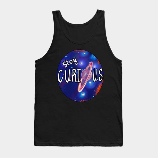 Stay curious - space design with rings of Saturn and galaxy background Tank Top by Artonmytee